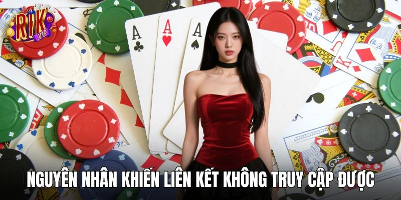 Hiểu rõ nguyên nhân khiến liên kết không truy cập được